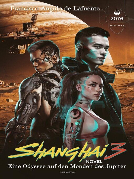 Title details for Shanghai 3 Eine Odyssee auf den Monden des Jupiter by Francisco Angulo de Lafuente - Available